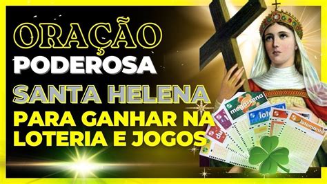 oração de santa helena para ganhar no jogo do bicho - santa helena oração completa